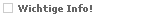 WIchtige Informationen